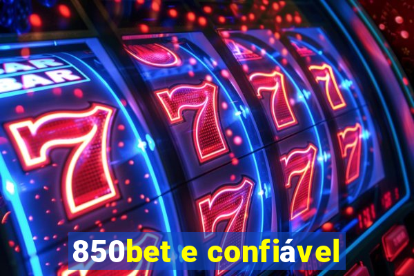 850bet e confiável